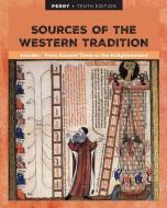 Sources of the Western Tradition Volume I: From Ancient Times to the Enlightenment di Marvin Perry edito da WADSWORTH INC FULFILLMENT