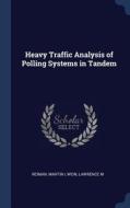 Heavy Traffic Analysis of Polling Systems in Tandem di Martin Reiman, Lawrence M. Wein edito da CHIZINE PUBN