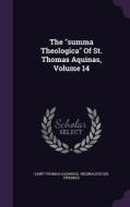 The Summa Theologica Of St. Thomas Aquinas, Volume 14 di Saint Thoma Aquinas edito da Palala Press