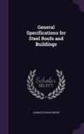 General Specifications For Steel Roofs And Buildings di Charles Evan Fowler edito da Palala Press
