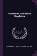 Pioneers of the Russian Revolution di A. S. Rappoport edito da CHIZINE PUBN