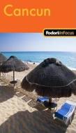 Fodor's In Focus Cancun di Carissa Bluestone, John Hecht, Michele Joyce edito da Ebury Press