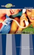 Chat Freak (today's Girls Series) di Kristi Holl edito da Tommy Nelson