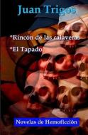 Rincon de Las Calaveras y El Tapado di Juan Trigos edito da Booksurge Publishing