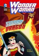 Wonder Woman: Sword of the Dragon di Laurie S. Sutton edito da CAPSTONE PR