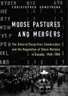Moose Pastures and Mergers di Chris Armstrong edito da University of Toronto Press