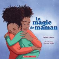 La Magie de Maman di Edwidge Danticat edito da SCHOLASTIC CANADA