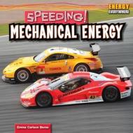 Speeding! Mechanical Energy di Emma Carlson Berne edito da PowerKids Press