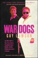 War Dogs: The True Story of How Three Stoners from Miami Beach Became the Most Unlikely Gunrunners in History di Guy Lawson edito da SIMON & SCHUSTER