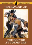 The Doctor at Coffin Gap di Les Savage Jr. edito da Wildside Press