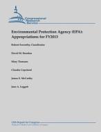 Environmental Protection Agency (EPA): Appropriations for Fy2013 di Robert Esworthy, David M. Bearden, Mary Tiemann edito da Createspace