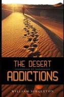 The Desert of Addictions... di Wil Singleton edito da Createspace
