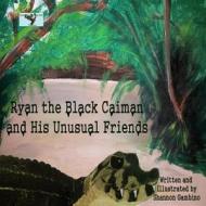 Ryan the Black Caiman and His Unusual Friends di Shannon Gambino edito da Createspace