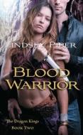 Blood Warrior di Lindsey Piper edito da GALLERY BOOKS