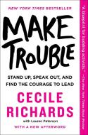 Make Trouble di Cecile Richards edito da Simon & Schuster