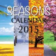 Seasons Calendar 2015: 16 Month Calendar di James Bates edito da Createspace