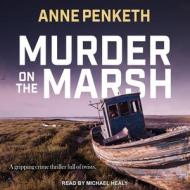 Murder on the Marsh di Anne Penketh edito da Tantor Audio
