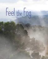 Feel the Fog di April Pulley Sayre edito da BEACH LANE BOOKS