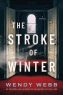 The Stroke of Winter di Wendy Webb edito da LAKE UNION PUB