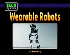Wearable Robots di Carla Mooney edito da Norwood House Press