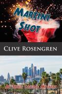 Martini Shot di Clive Rosengren edito da Coffeetown Press