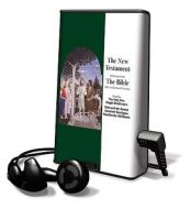 The New Testament: Selections from the Bible (the Authorized Version) [With Earphones] edito da Findaway World
