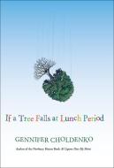 If a Tree Falls at Lunch Period di Gennifer Choldenko edito da PERFECTION LEARNING CORP