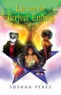Lu and the Perfect Ending di Joshua Perez edito da NEWLIFE BOOK DISTRIBUTORS