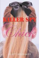 Killer Spy Chick di Scott Brubaker edito da LIGHTNING SOURCE INC
