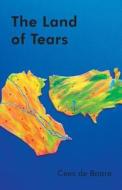 The Land Of Tears di Cees De Baare edito da America Star Books