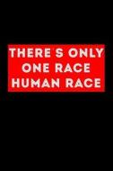Theres Only One Race Human Race di Scott Maxwell edito da LIGHTNING SOURCE INC