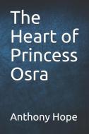 The Heart of Princess Osra di Anthony Hope edito da PENGUIN RANDOM HOUSE SOUTH AFR