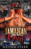 Jamaican Me Go Crazy di Keisha Starr edito da LIGHTNING SOURCE INC
