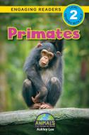 Primates di Ashley Lee edito da Engage Books