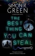 The Best Thing You Can Steal di Simon R. Green edito da Canongate Books Ltd