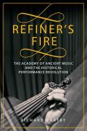 Refiner's Fire di Richard Bratby edito da Elliott & Thompson Limited