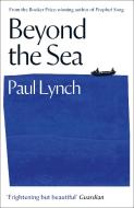 Beyond the Sea di Paul Lynch edito da Oneworld Publications