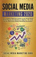 Social Media Marketing 2020 di Social Media Marketing Guru edito da My Publishing Empire ltd