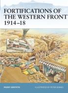 Fortifications of the Western Front 1914-18 di Paddy Griffith edito da Bloomsbury Publishing PLC