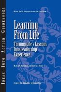 Learning from Life di Marian N. Ruderman, Patricia J. Ohlott edito da Center for Creative Leadership
