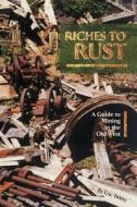 Riches to Rust di Eric Twitty edito da WESTERN REFLECTIONS INC (CO)