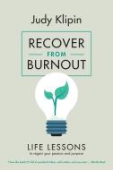 Recover from Burnout di Judy Klipin edito da Bookstorm