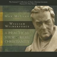 William Wilberforce: A Practical View of Real Christianity edito da Fellowship for the Performance