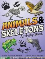 Animals & Skeletons Activity Book: An Introduction to Wildlife for Kids di Jennifer M. Mitchell edito da LAKE 7 CREATIVE