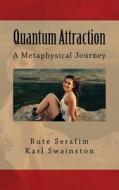 Quantum Attraction di Rute Serafim, Karl Swainston edito da Createspace Independent Publishing Platform