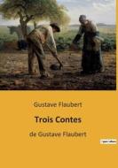 Trois Contes di Gustave Flaubert edito da Culturea