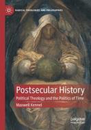 Postsecular History di Maxwell Kennel edito da Springer International Publishing