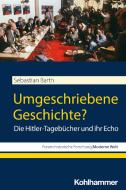 Umgeschriebene Geschichte? di Sebastian Barth edito da Kohlhammer W.