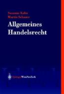 Allgemeines Handelsrecht di Susanne Kalss, Martin Schauer edito da Springer