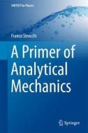 A Primer of Analytical Mechanics di Franco Strocchi edito da Springer-Verlag GmbH